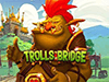trollsbridge slot