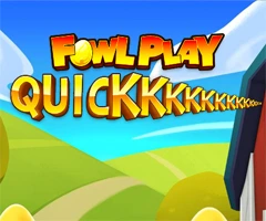 slot Fowl Play Quick