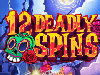Slot 12 Deadly Spins