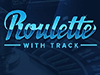 European Roulette with Track