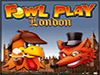 fowl-play-london slot