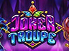 joker troupe slot
